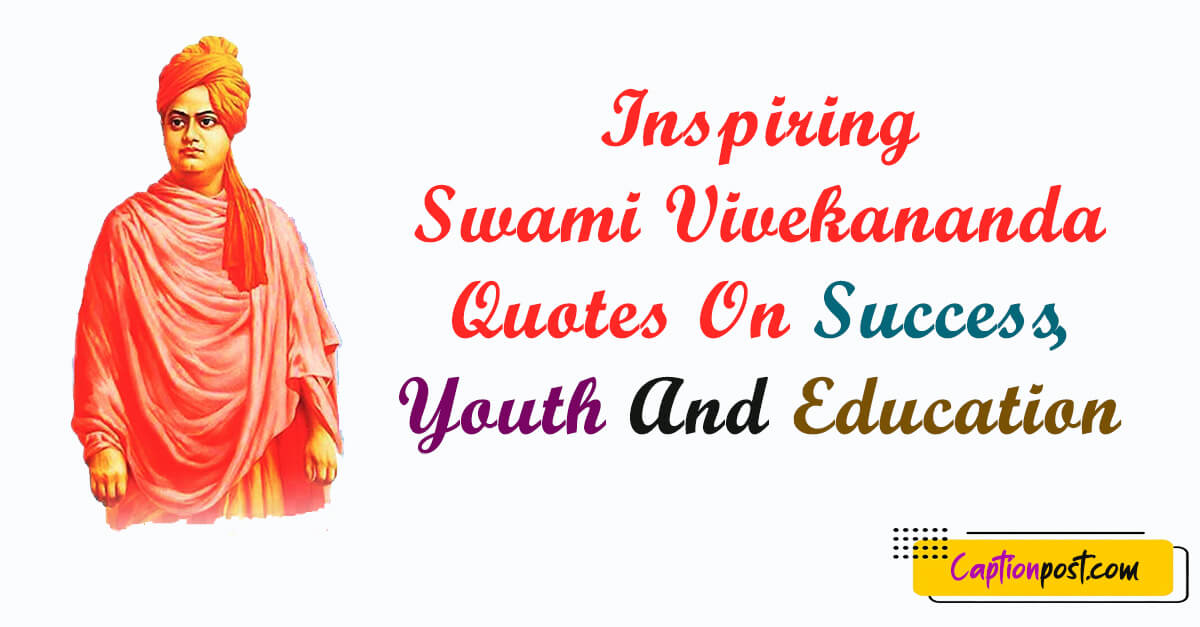 70+ Inspiring Swami Vivekananda Quotes On Success, Youth And Education