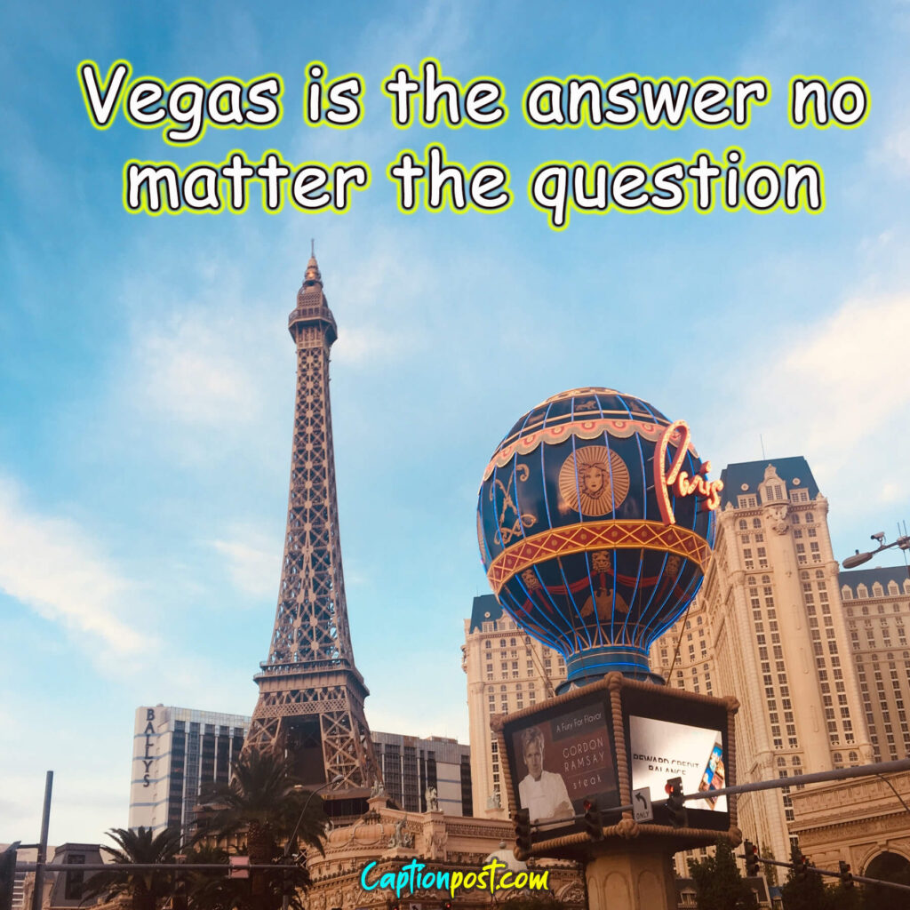 Vegas is the answer no matter the question.