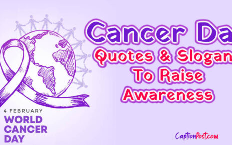 World Cancer Day Quotes And Slogans To Raise Awareness
