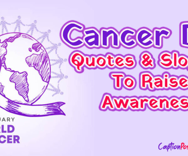 World Cancer Day Quotes And Slogans To Raise Awareness