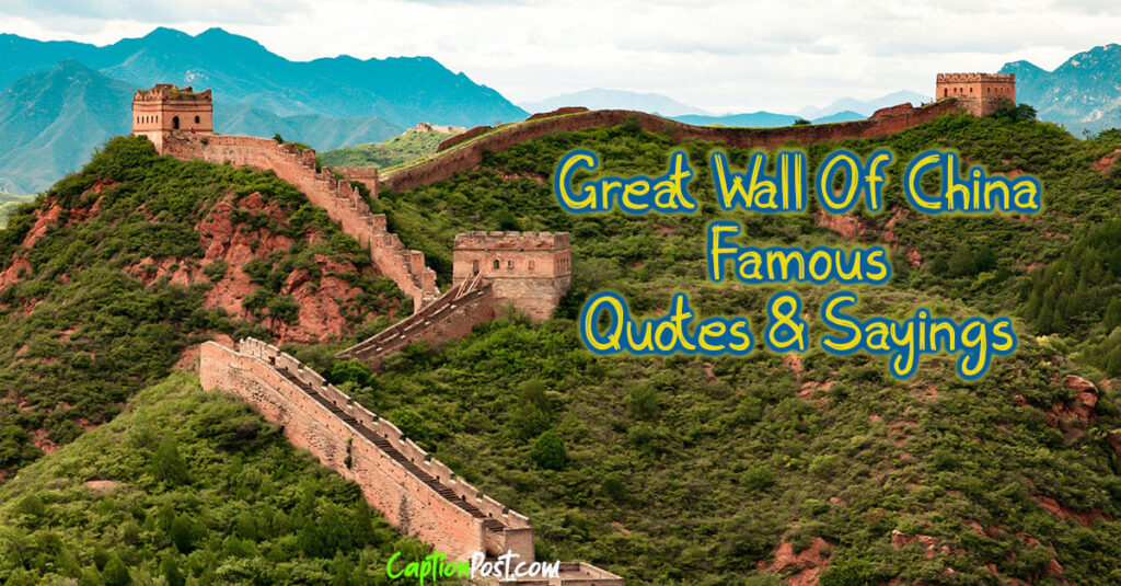 Great Wall Of China Famous Quotes & Sayings Captionpost