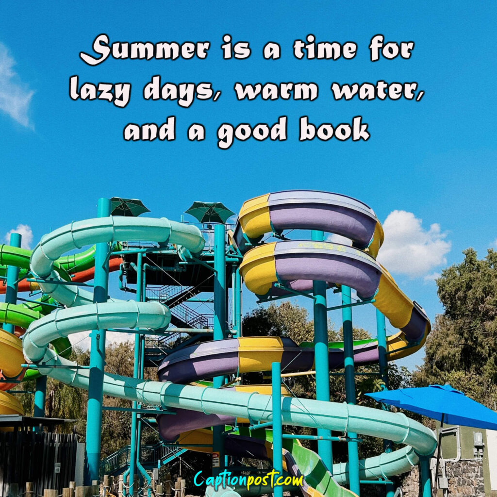 Summer is a time for lazy days, warm water, and a good book.