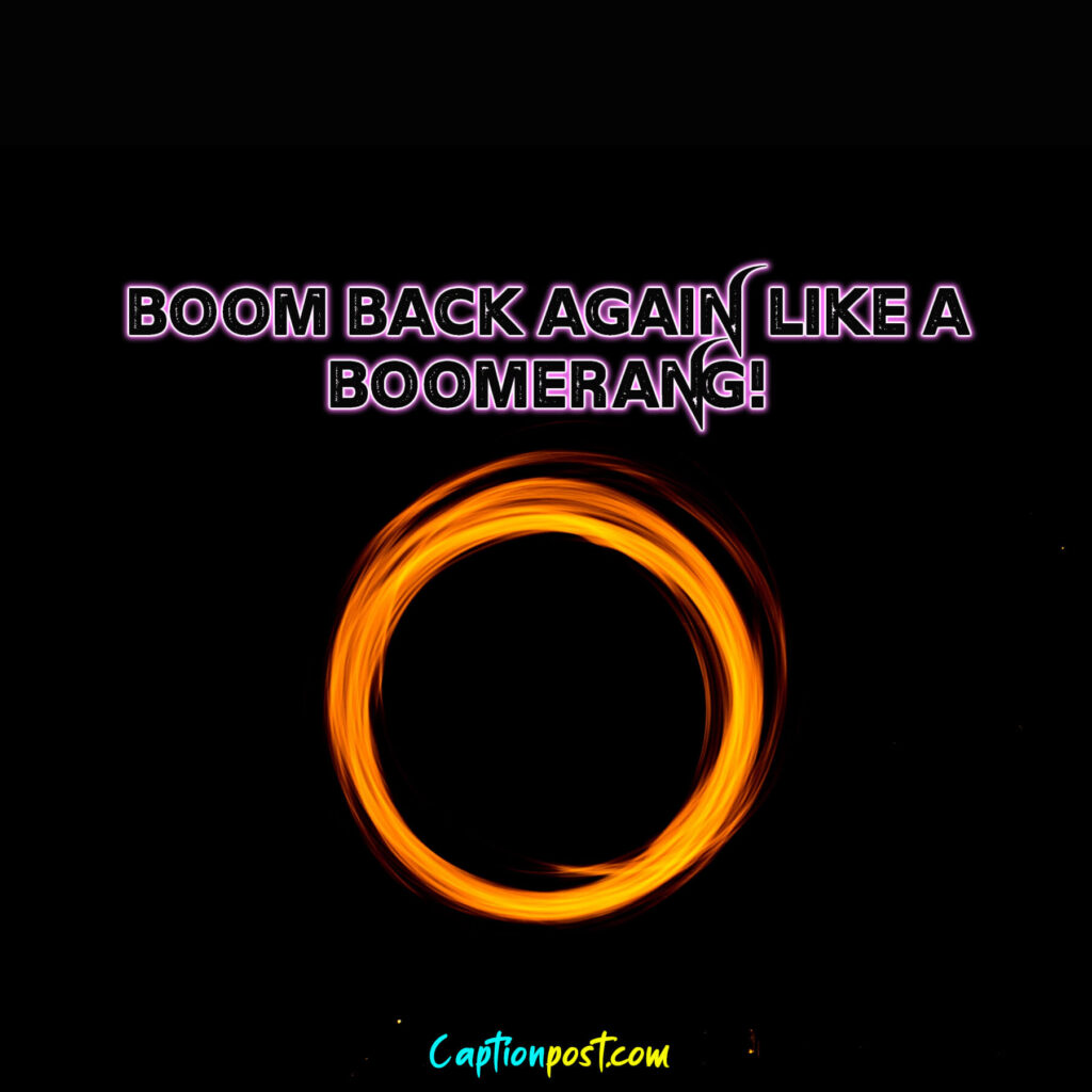 Boomerangs Quotes