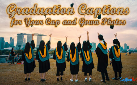 Graduation Captions for Your Cap and Gown Photos