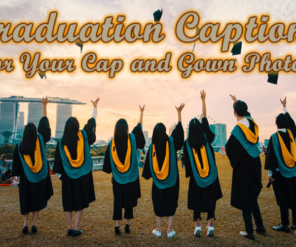 Graduation Captions for Your Cap and Gown Photos