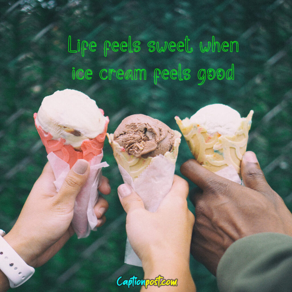 Sweet Ice Cream Captions for Instagram