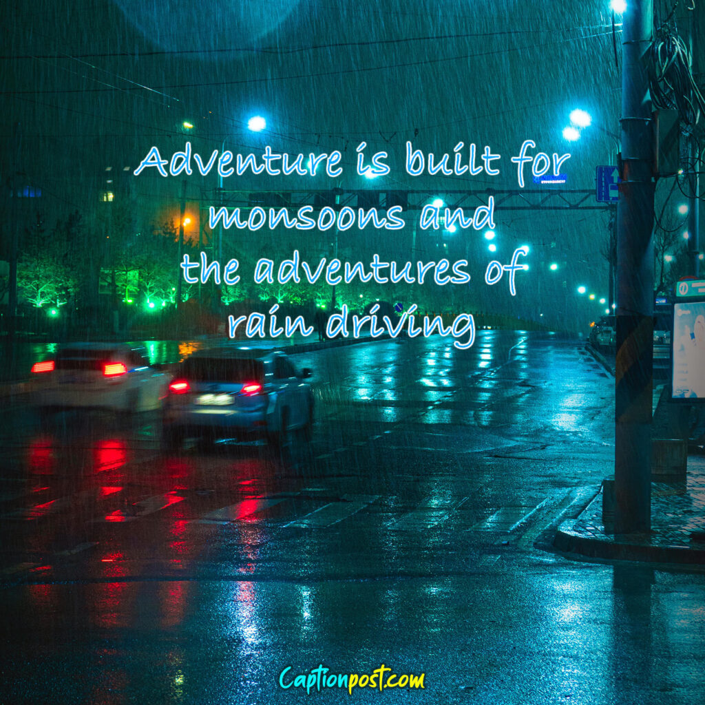 Monsoon Drive Captions For Instagram