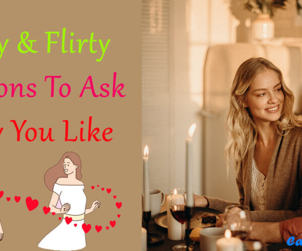 Funny & Flirty Questions To Ask A Guy You Like