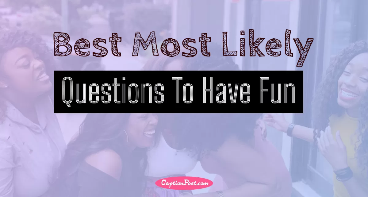Best Most Likely Questions To Have Fun