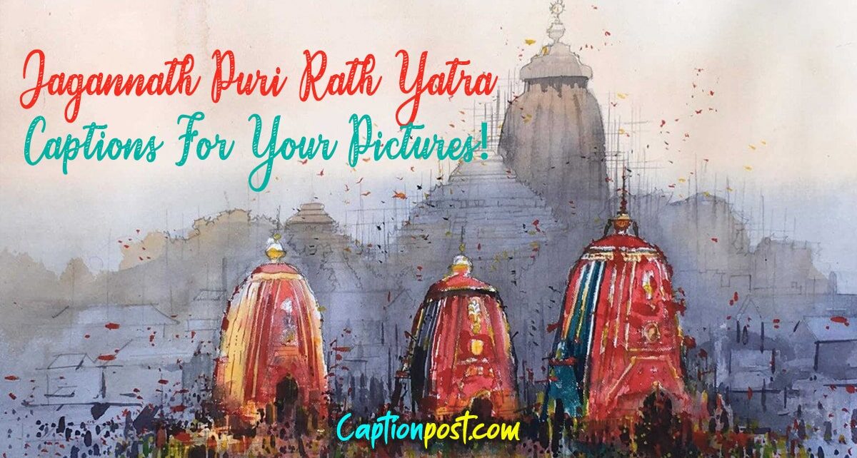 Jagannath Puri Rath Yatra Captions For Your Pictures!