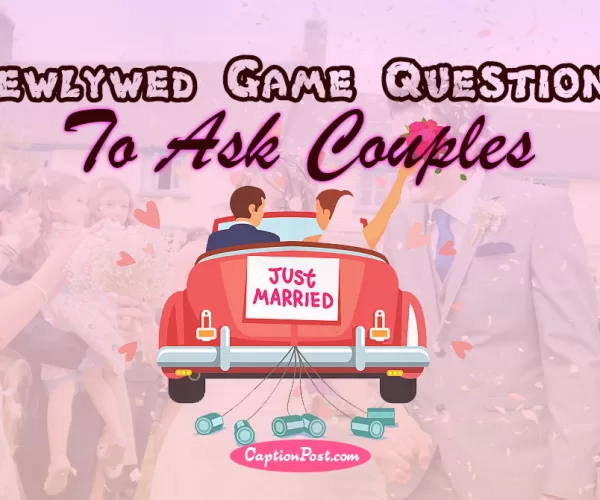 Newlywed Game Questions To Ask Couples