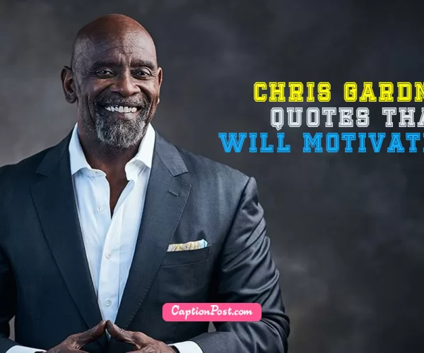 45+ Chris Gardner Quotes That Will Motivate You