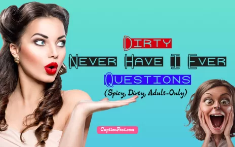 Dirty Never Have I Ever Questions (Spicy, Dirty, Adult-Only)
