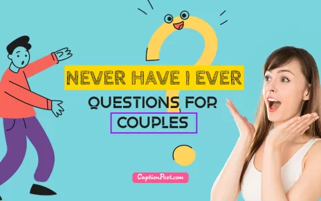 150+ Never Have I Ever Questions For Couples