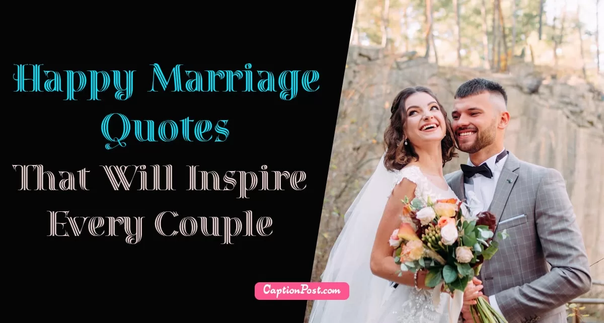 Happy Marriage Quotes That Will Inspire Every Couple
