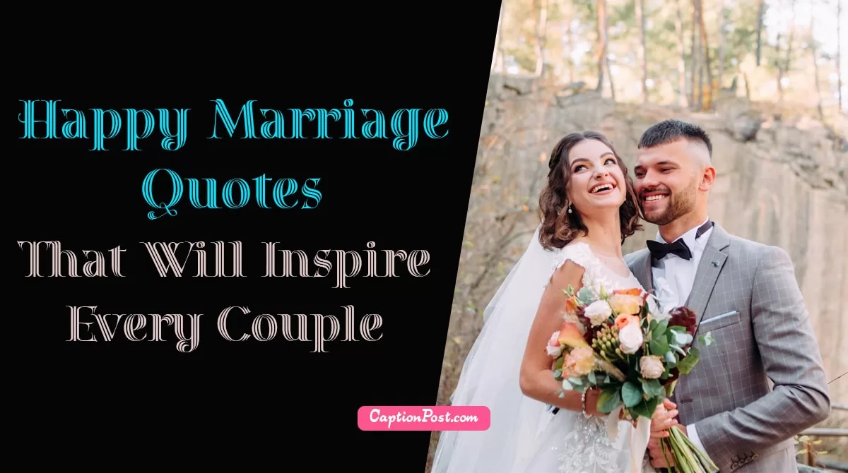 90+ Happy Marriage Quotes That Will Inspire Every Couple