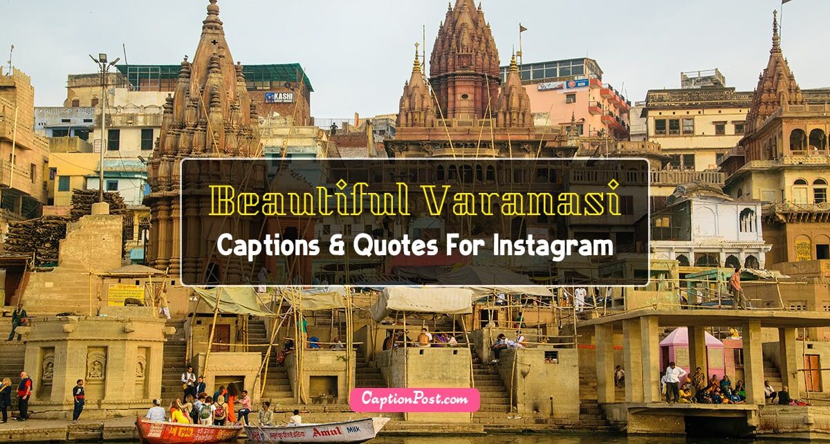 Beautiful Varanasi Captions & Quotes For Instagram