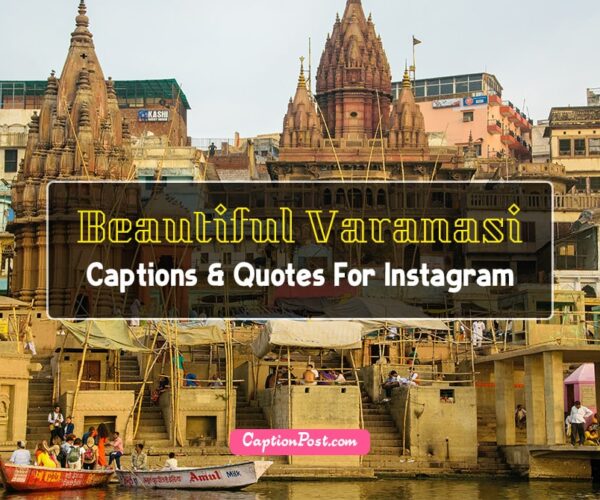 Beautiful Varanasi Captions & Quotes For Instagram