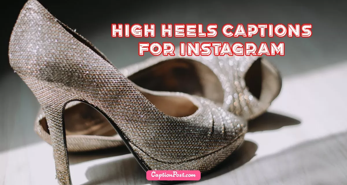60+ High Heels Captions For Instagram