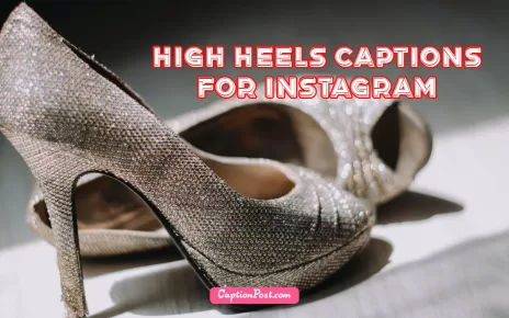 60+ High Heels Captions For Instagram