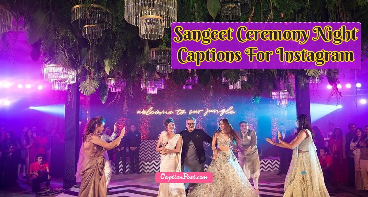 Sangeet Ceremony Night Captions For Instagram