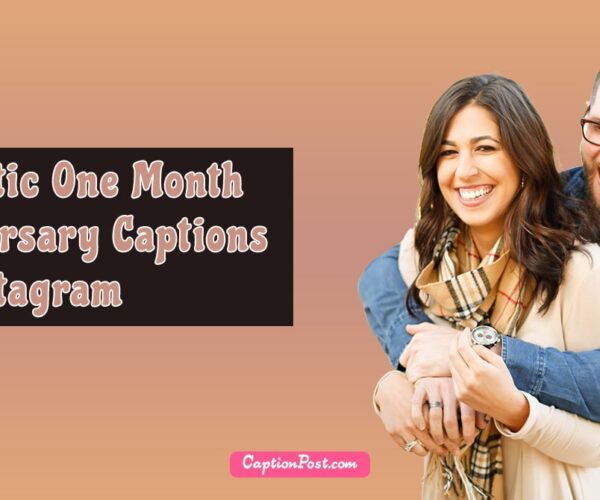 Romantic One Month Anniversary Captions For Instagram