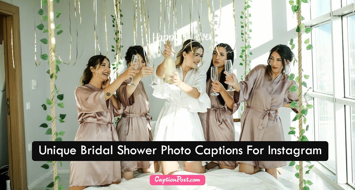 Unique Bridal Shower Photo Captions For Instagram