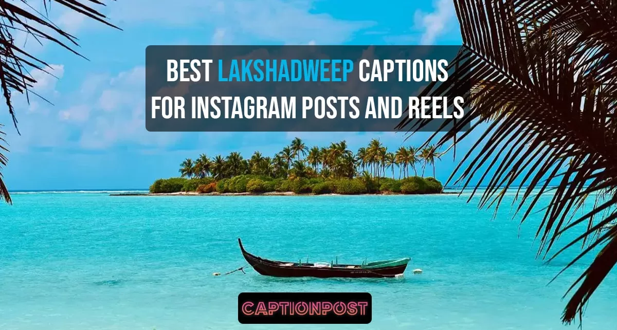 Best Lakshadweep Captions For Instagram Posts and Reels