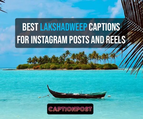 Best Lakshadweep Captions For Instagram Posts and Reels