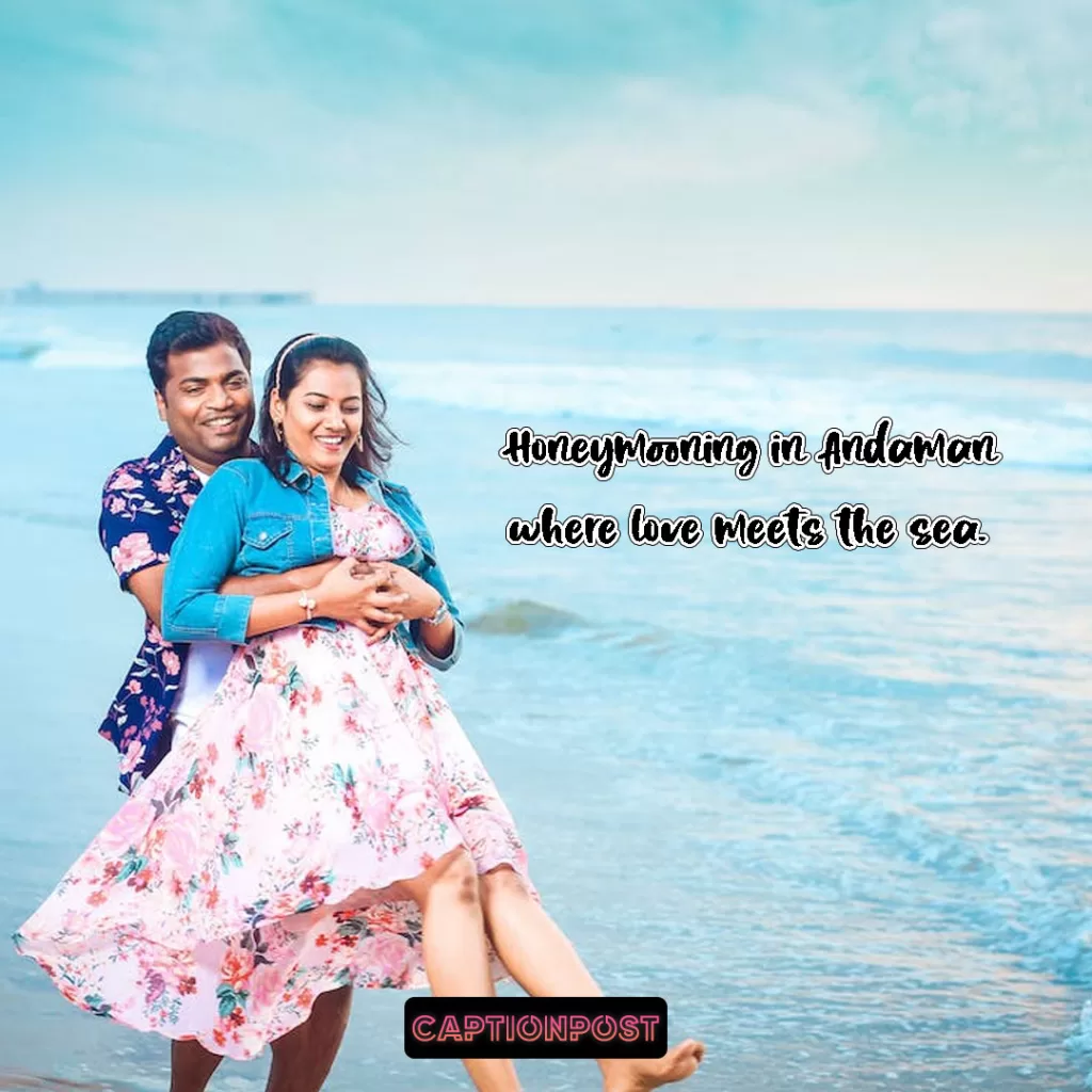 Andaman Nicobar Honeymoon Captions For Instagram