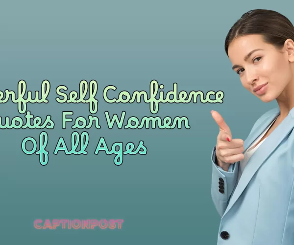Powerful Self Confidence Quotes For Women Of All Ages