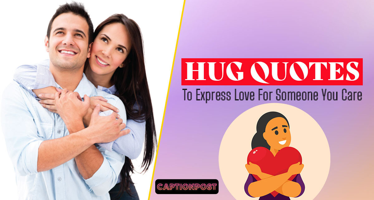 Hug Quotes To Express Love For Someone You Care