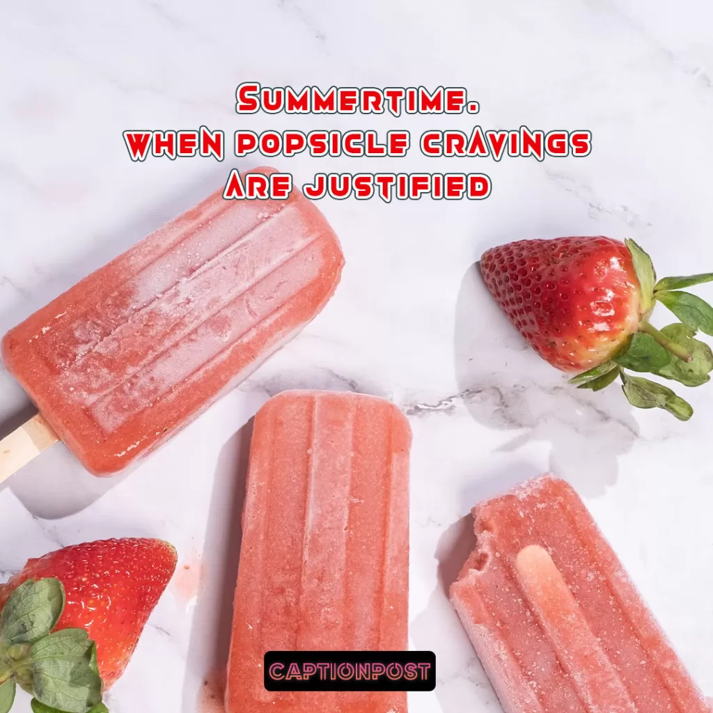 Tasty Popsicle Captions For Instagram