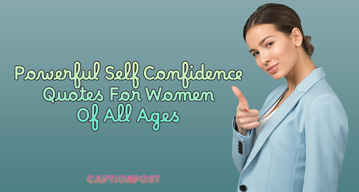 Powerful Self Confidence Quotes For Women Of All Ages