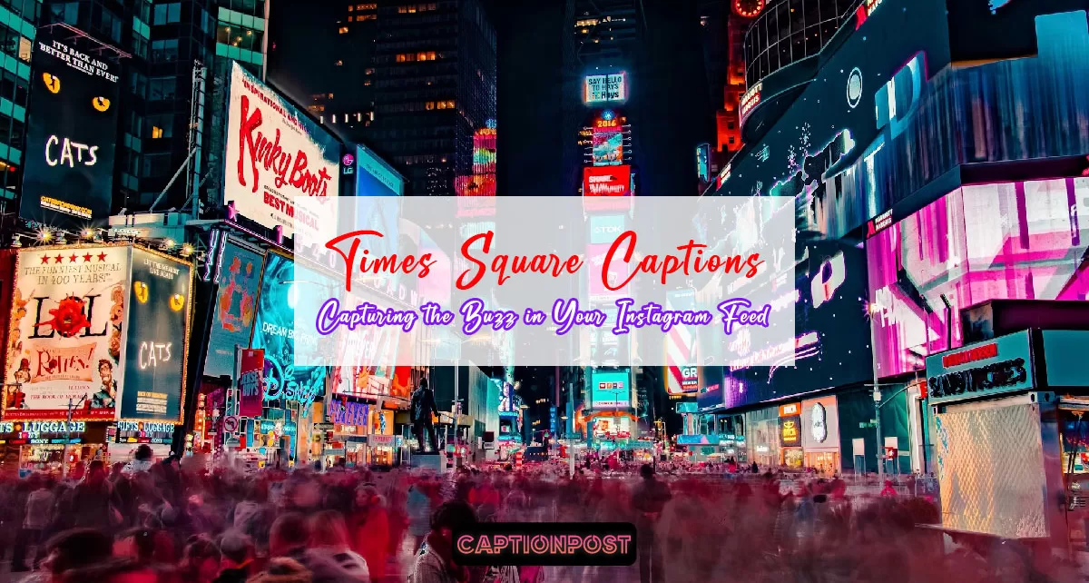 Times Square: Capturing the Buzz in Your Instagram Feed